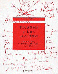 PICASSO et LEIRIS DANS L’ARENE - Les écrivains, les artistes et les toros