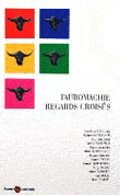 TAUROMACHIE - Regards Croisés